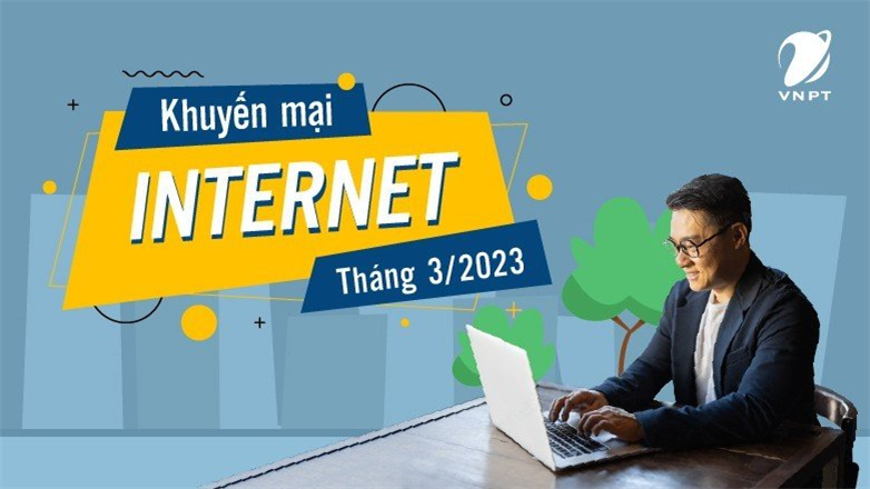 Lắp đặt internet cáp quang VNPT nhận ngay khuyến mãi tháng 03 2023