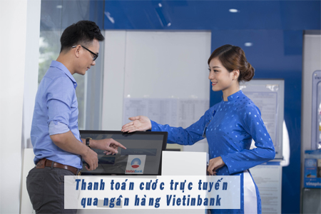 Hướng dẫn thanh toán cước viễn thông qua ngân hàng Vietinbank