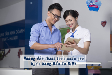 Hướng dẫn thanh toán cước viễn thông trực tuyến qua Ngân Hàng TMCP Đầu Tư và phát triển BIDV