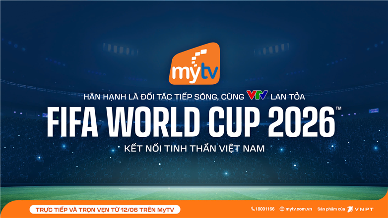 Truyền hình MyTV đồng hành cùng VTV lan tỏa FIFA World Cup 2026™ kết ...
