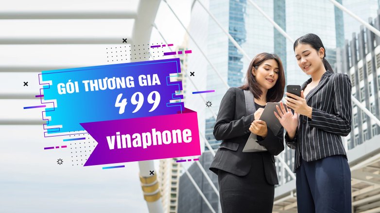 Gói thương gia 499 VinaPhone có 12Gb/ngày, gọi và SMS khủng