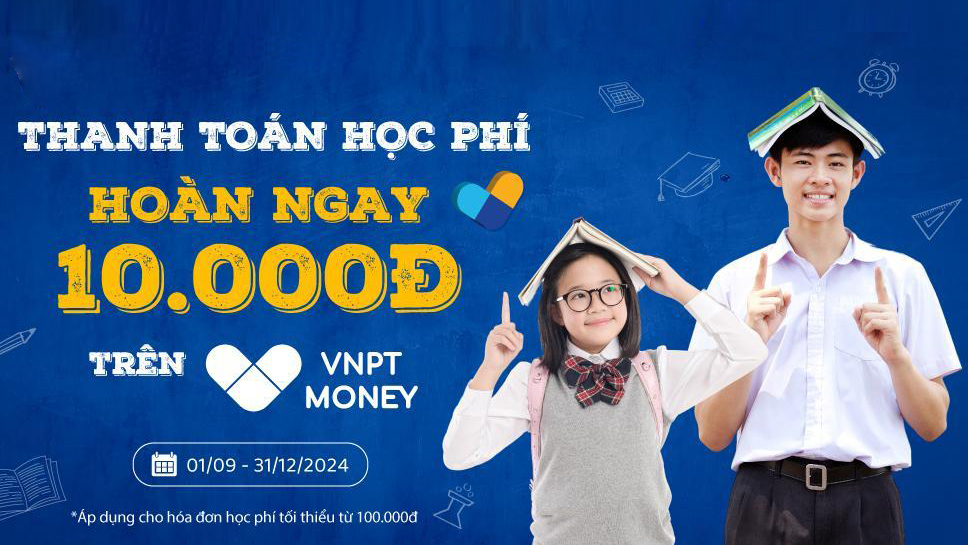 Ưu đãi 10.000đ thanh toán học phí qua VNPT Money