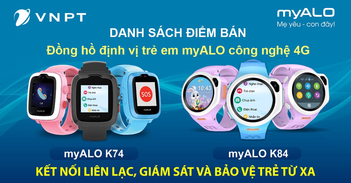 Danh sách điểm bán Đồng hồ định vị trẻ em myALO của VNPT Hà Nội