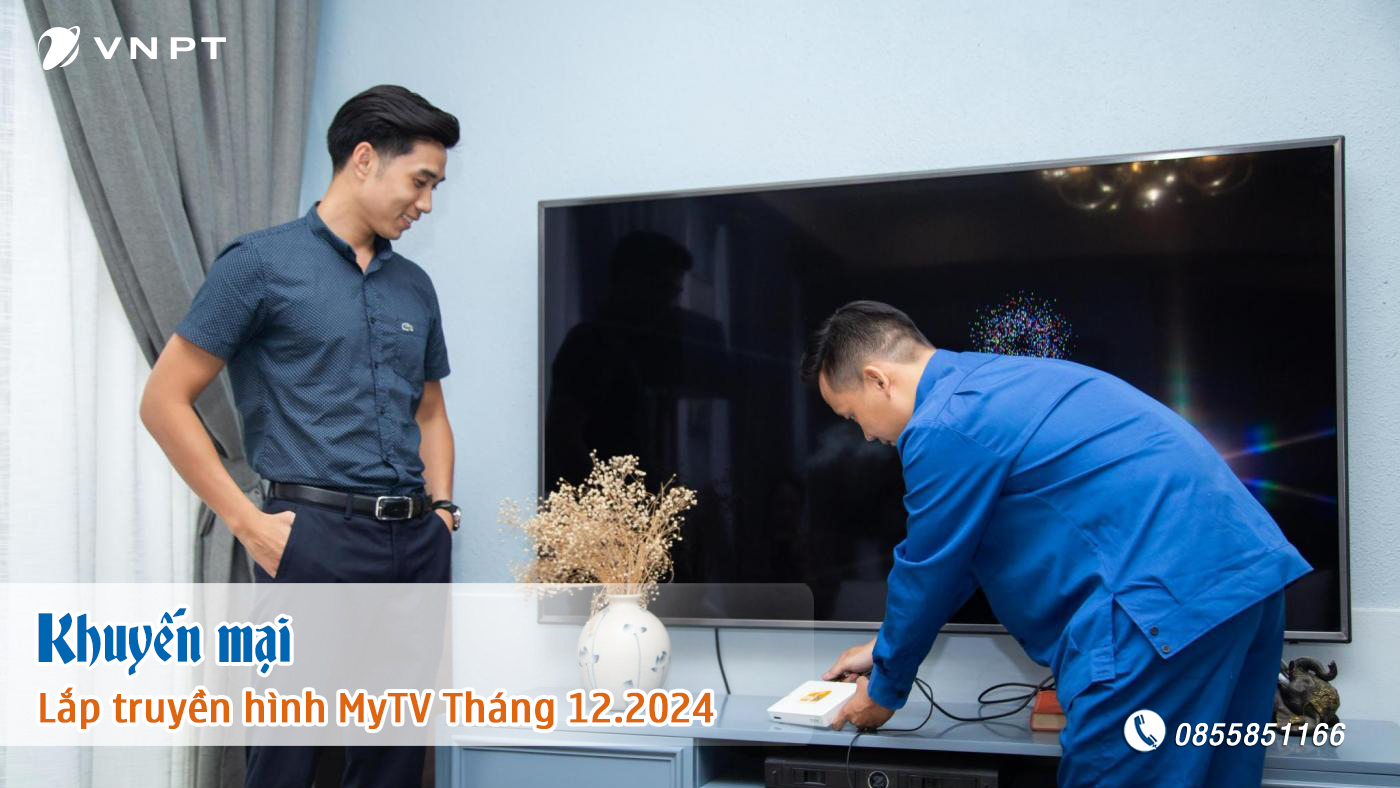 Tưng bừng đoán khuyến mại cực hot khi lắp đặt truyền hình MyTV tháng 12.2024