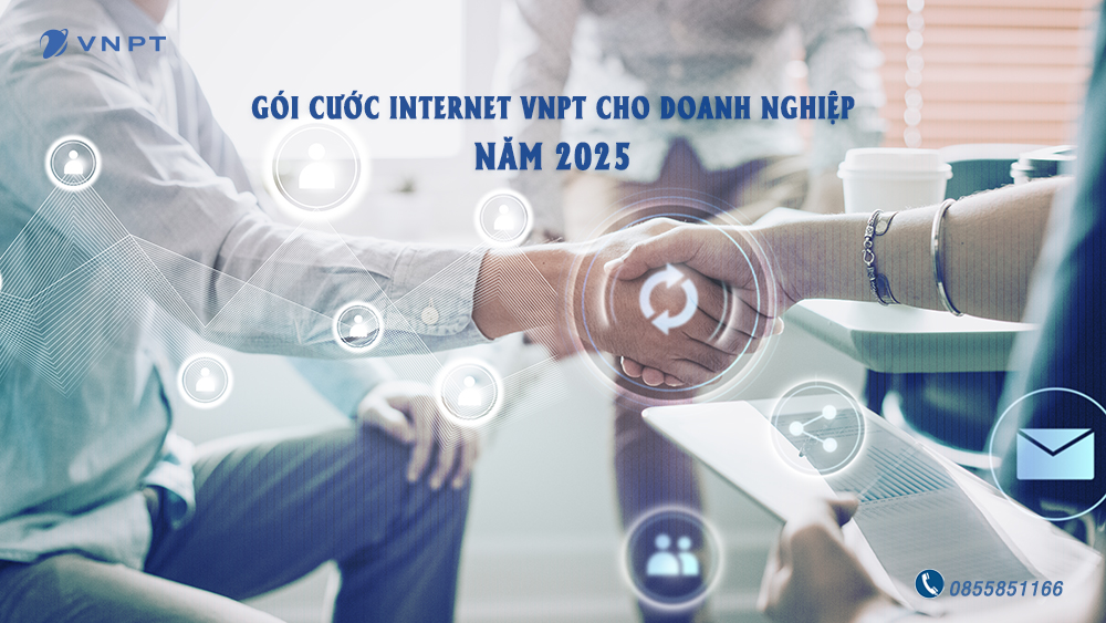 Gói cước Internet VNPT cho doanh nghiệp năm 2025