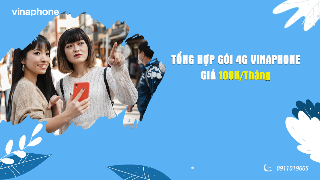 Tổng hợp gói 4G Vinaphone giá 100k/Tháng với ưu đãi hấp dẫn