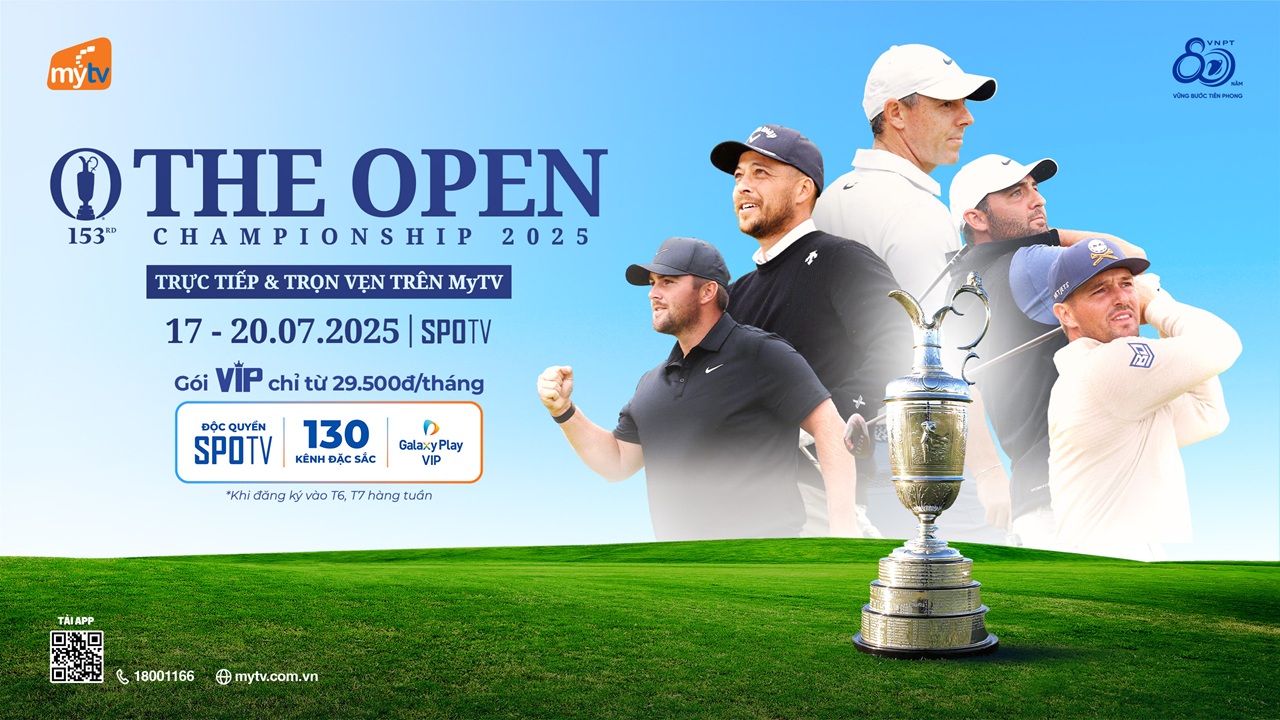 Đón xem The Open Championship 2025 trên truyền hình MyTV
