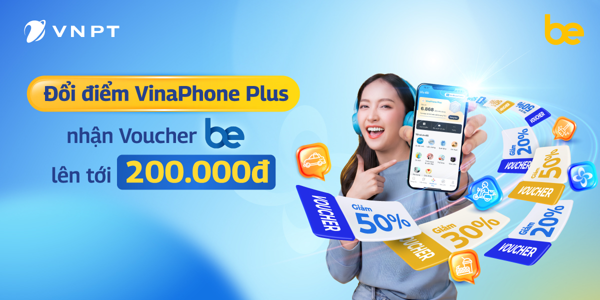 Đổi điểm VinaPhone Plus nhận voucher Be lên đến 200.000đ