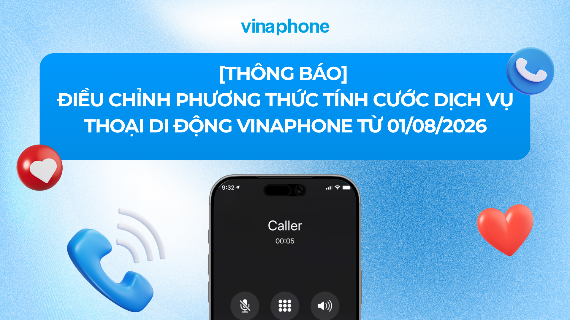 VinaPhone điều chỉnh phương thức tính cước cuộc gọi thoại từ ngày 01/08/2026