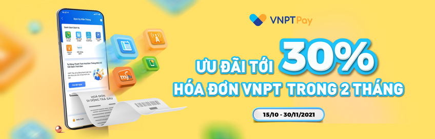 VNPT Pay: Tặng voucher ưu đãi tới 30% hóa đơn VNPT trong 2 tháng