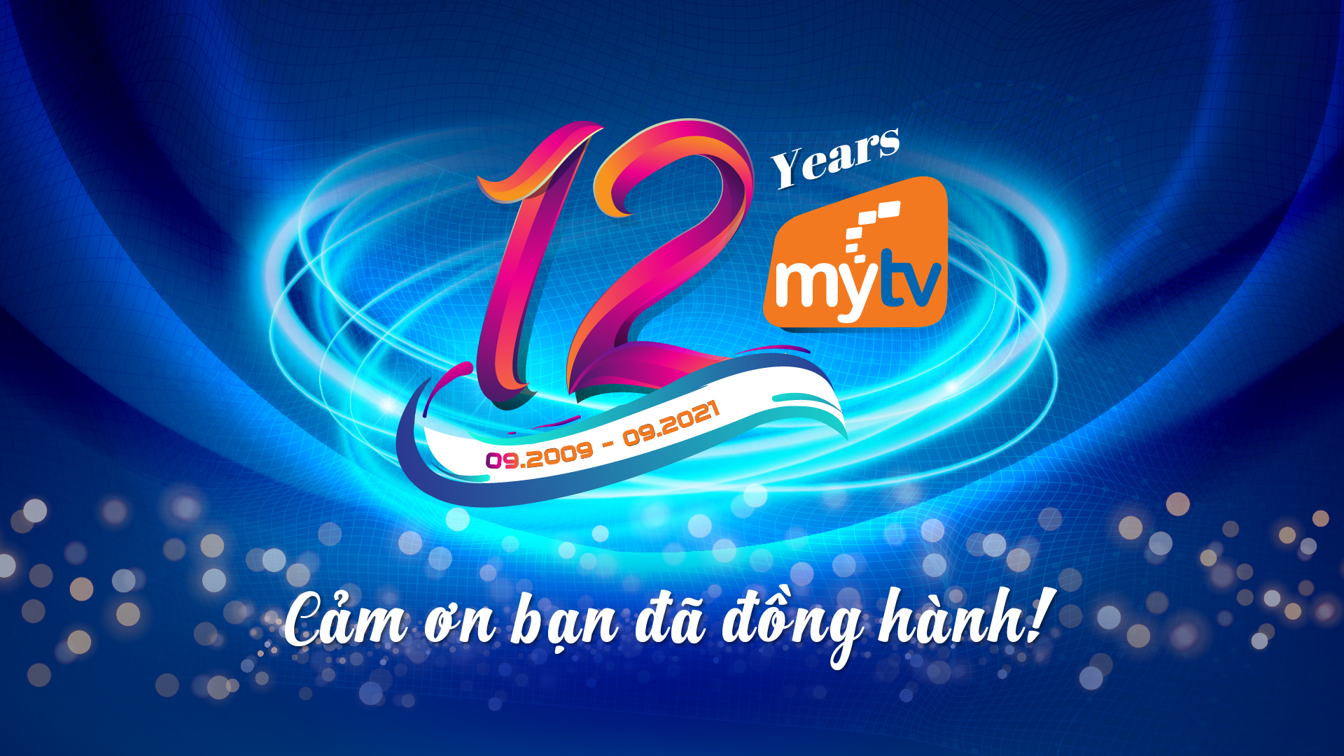 Kỷ niệm sinh nhật 12 tuổi: Tri ân khách hàng đã đồng hành cùng truyền hình MyTV 1